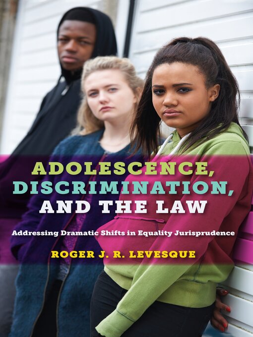 Title details for Adolescence, Discrimination, and the Law by Roger J.R. Levesque - Available